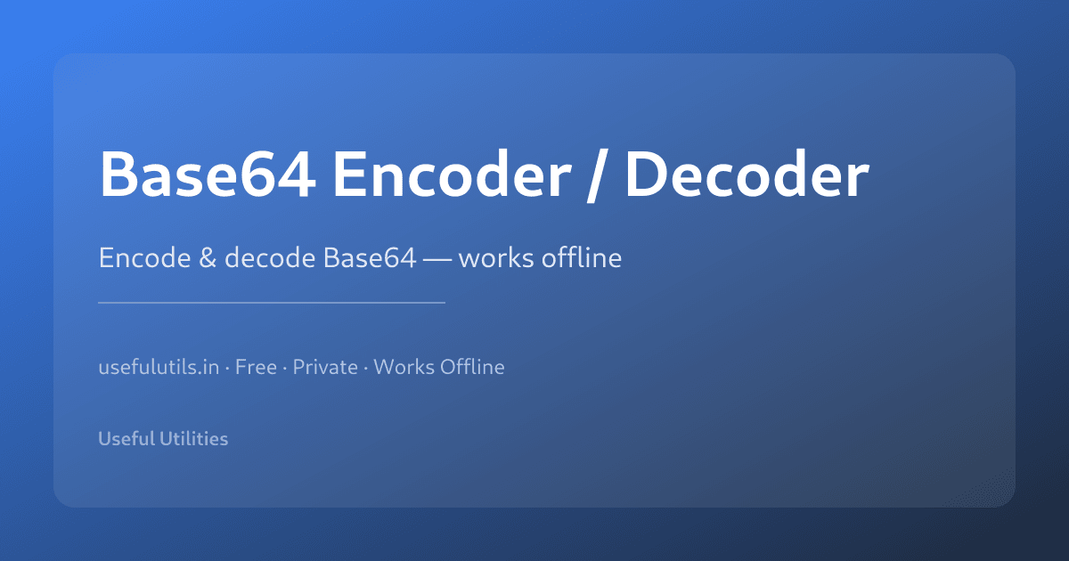 Base64 Encoder Decoder — encode and decode Base64 strings online and offline