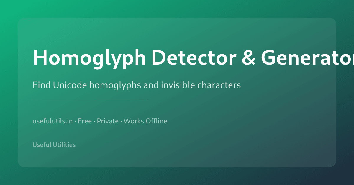 Homoglyph Detector and Generator — find Unicode lookalike characters and invisible text