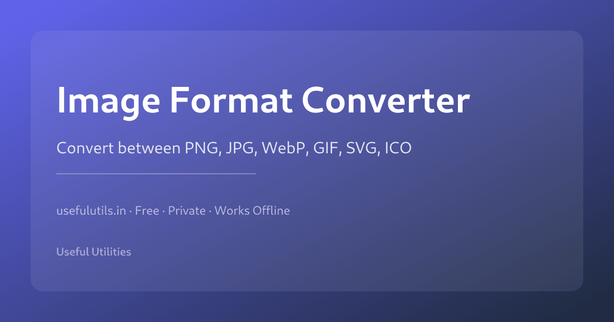 Image Format Converter — convert between PNG JPG WebP GIF SVG ICO online