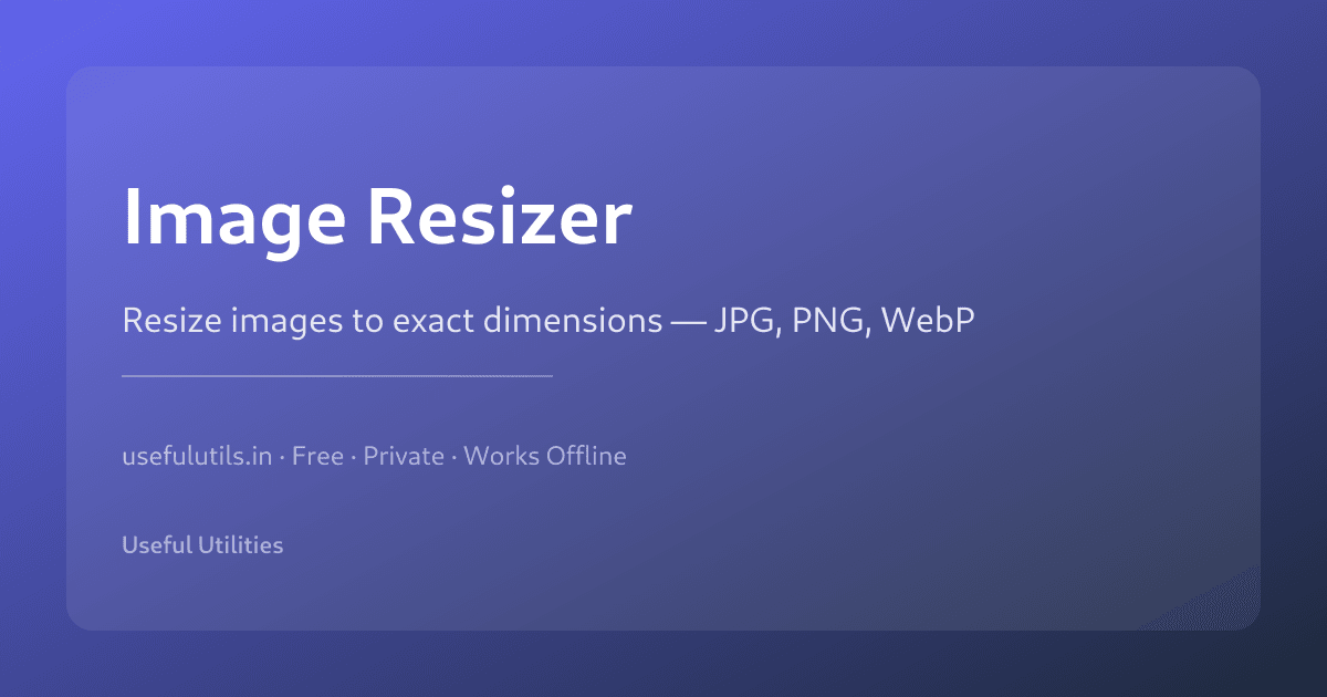 Image Resizer — resize images to custom dimensions online, supports JPG PNG WebP
