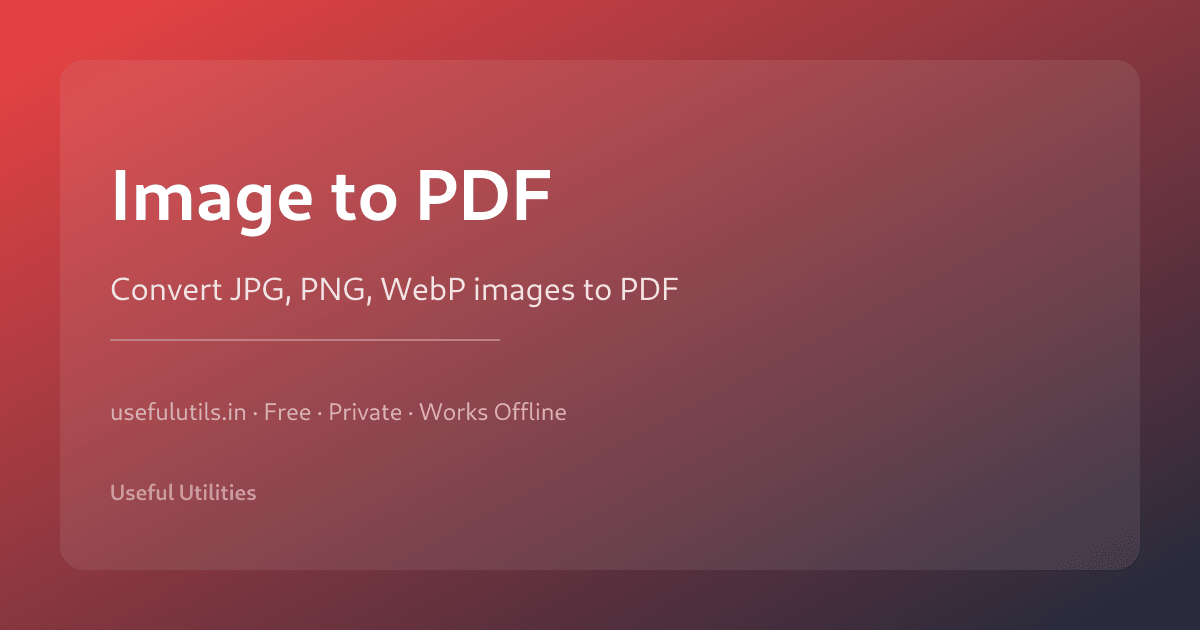 Image to PDF — convert JPG PNG WebP images to PDF online