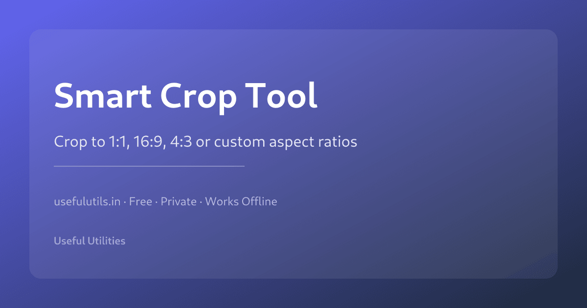 Smart Crop Tool — crop images to 1:1 16:9 4:3 aspect ratios online